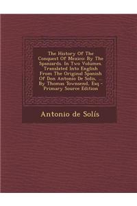 The History of the Conquest of Mexico