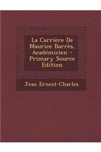 La Carriere de Maurice Barres, Academicien