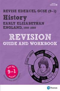 Pearson REVISE Edexcel GCSE History Early Elizabethan England: Revision Guide and Workbook incl. online revision and quizzes - for 2025, 2026 exams