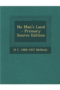 No Man's Land - Primary Source Edition