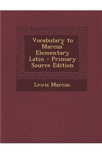 Vocabulary to Marcus' Elementary Latin