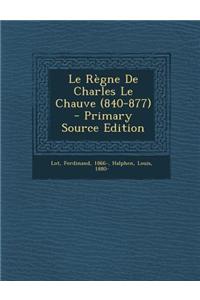 Règne De Charles Le Chauve (840-877)