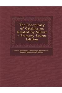 The Conspiracy of Cataline as Related by Sallust