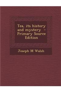 Tea, Its History and Mystery