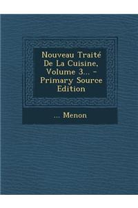 Nouveau Traité De La Cuisine, Volume 3...