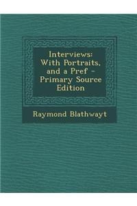 Interviews: With Portraits, and a Pref - Primary Source Edition