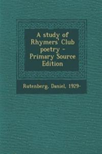 A Study of Rhymers' Club Poetry - Primary Source Edition