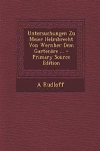 Untersuchungen Zu Meier Helmbrecht Von Wernher Dem Gartenare ... - Primary Source Edition