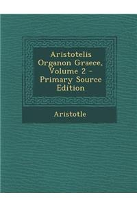 Aristotelis Organon Graece, Volume 2