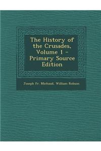 The History of the Crusades, Volume 1