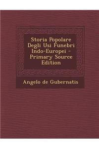 Storia Popolare Degli Usi Funebri Indo-Europei - Primary Source Edition