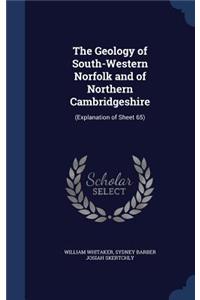 Geology of South-Western Norfolk and of Northern Cambridgeshire