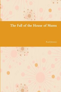 Fall of the House of Mums