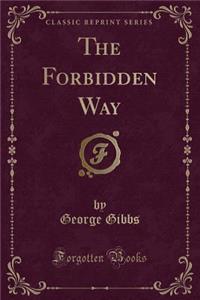 The Forbidden Way (Classic Reprint)