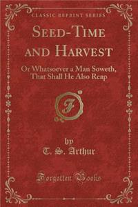 Seed-Time and Harvest