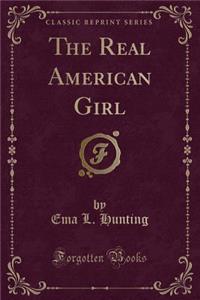 The Real American Girl (Classic Reprint)