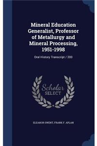 Mineral Education Generalist, Professor of Metallurgy and Mineral Processing, 1951-1998