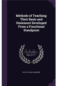 Methods of Teaching; Their Basis and Statement Developed from a Functional Standpoint