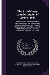 The Anti-Money Laundering Act of 1993--S. 1664