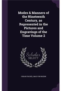 Modes & Manners of the Nineteenth Century, as Represented in the Pictures and Engravings of the Time Volume 2