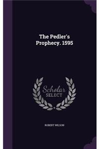 The Pedler's Prophecy. 1595