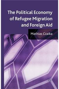 Political Economy of Refugee Migration and Foreign Aid