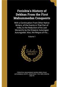 Ferishta's History of Dekkan From the First Mahummedan Conquests
