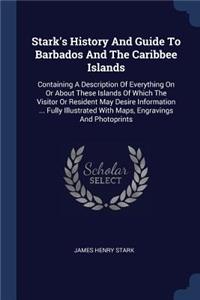 Stark's History And Guide To Barbados And The Caribbee Islands