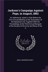 Jackson's Campaign Against Pope, in August, 1862