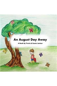 An August Day Away