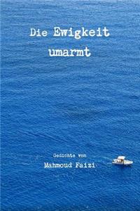 Die Ewigkeit umarmt