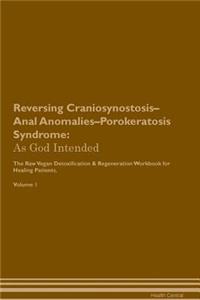 Reversing Craniosynostosis-Anal Anomalies-Porokeratosis Syndrome
