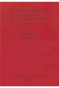 The Roman Auxiliary Fort at Buciumi (Roman Dacia Romania)