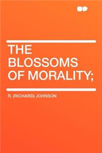 The Blossoms of Morality;
