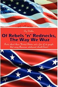 Of Rebels 'N' Rednecks, the Way We Wuz