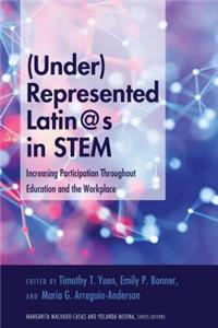 (Under)Represented Latin@s in STEM