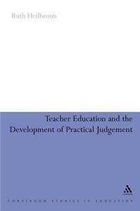 Teacher Education and the Development of Practical Judgement