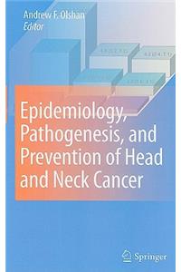 Epidemiology, Pathogenesis, and Prevention of Head and Neck Cancer