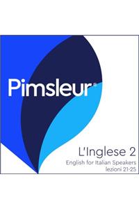 Pimsleur English for Italian Speakers Level 2 Lessons 21-25
