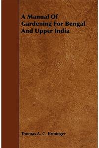 A Manual of Gardening for Bengal and Upper India