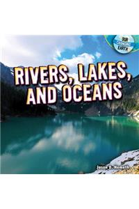 Rivers, Lakes, and Oceans