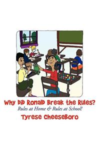Why Did Ronald Break the Rules?