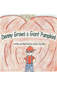 Denny Grows a Giant Pumpkin