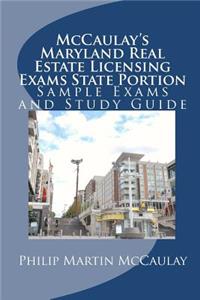 McCaulay's Maryland Real Estate Licensing Exams State Portion Sample Exams and Study Guide