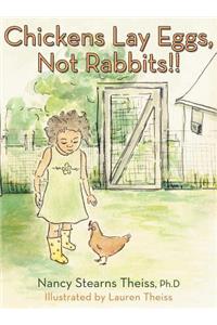 Chickens Lay Eggs, Not Rabbits!!