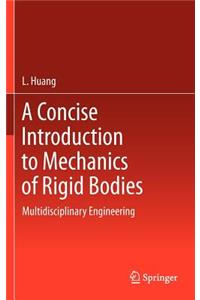 Concise Introduction to Mechanics of Rigid Bodies