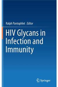 HIV Glycans in Infection and Immunity