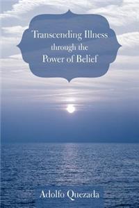Transcending Illness Through the Power of Belief