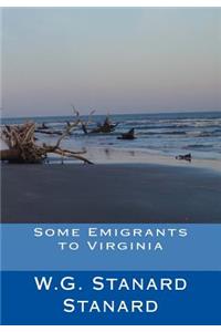 Some Emigrants to Virginia