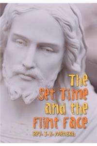 The Set Time and the Flint Face